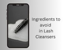 INGREDIENTS TO AVOID IN LASH CLEANSERS